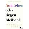 Dr. Julie Smith Aufstehen oder liegen bleiben?: Tools für deine ment (Tascabile)