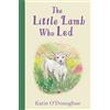 Katie O'Donoghue The Little Lamb Who Led (Copertina rigida)
