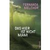Fernanda Melcho Das hier ist nicht Miami: Crónicas Von der bedeute (Tascabile)