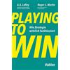 Roger L. Martin A. G. Playing to Win: Wie Strategie wirklich funkti (Tascabile)