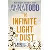 Anna Todd The Infinite Light of Dust (Tascabile)
