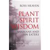 Ross Heaven Plant Spirit Wisdom - Sin Eaters and Shamans: The Power (Tascabile)