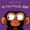 Loewe Vorlesebü Sei kein Frosch, Jim!: Lustiges Bilderbuch üb (Copertina rigida)