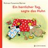 Rotraut Susanne Berner Ein herrlicher Tag, sagte das Huhn (Tascabile)