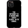 Culture Observational Humor Men Women Custodia per iPhone 11 Pro Internet è un posto strano e pazzo 1010 Witty