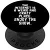 Humor Online Culture Observational Internet è un posto strano e folle, goditi lo spettacolo Witty PopSockets PopGrip Adesivo