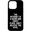 Sarcastic Witty Online Humor Men Women Custodia per iPhone 15 Pro Max Internet è un posto strano e folle, non credere al