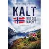 Lübbe Kalt wie die Nacht: Auftakt der neuen Norwegen-Krimi-Reihe vom Autor der Arne-Eriksen-Trilogie: 1