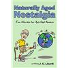 Lulu.com Naturally Aged Nostalgia: Fun Stories For Spirited Seniors