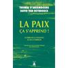 Actes Sud La paix ça s'apprend !: Guérir de la violence et de la terreur