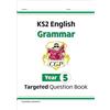 Coordination Group Publications Ltd (CGP KS2 English Year 5 Grammar Targeted Question Book (with Answers)