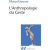 GALLIMARD L'Anthropologie du Geste