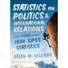 Sage Publishing Statistics for Politics and International Relations Using IBM SPSS Statistics: 1