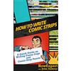 CREATESPACE How to Write Comic Strips: A Quick Guide on Writing Funny Gags and Comic Strip Panels