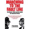 Constable & Robinson Marching to the Fault Line: The Miners' Strike and the Battle for Industrial Britain