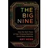 PublicAffairs Big Nine: How the Tech Titans and Their Thinking Machines Could Warp Humanity