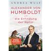 Penguin TB Verlag Alexander von Humboldt und die Erfindung der Natur: 'Eine wunderbare, eine herrlich zu lesende, monumentale Biografie.' (Denis Scheck)