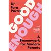 Yellow Kite Good Enough Parenting: Reset your own parenting expectations for happier, self-reliant children