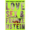 Michael Joseph The Love, Sex & Frankenstein: A gothic feminist tale of Mary Shelley - longlisted for the RSL Ondaatje Prize 2026