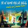 SONY MUSIC Je N'Aime Pas Le Jazz Mais Ca