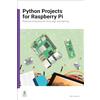 Raspberry Pi Pr Python Projects for Raspberry Pi and Pico: Physical Computing for Work, Play, and Learning
