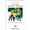 Armando Editore Due più due non fa ancora quattro. Manuale pratico di psicologia per adolescenti