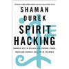 Hodder And Stoughton Ltd. Spirit Hacking: Shamanic keys to reclaim your personal power, transform yourself and light up the world