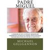 Pacem in Terris Press Padre Miguel: A Memoir of My Catholic Missionary Experience in Bolivia Amidst Postcolonial Transformation of Church and State