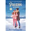 Ruth Stilling Frozen Over: A friends to lovers romance: Seattle Scorpions Series Book 2