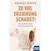 Mankau Verlag Zu viel Erziehung schadet!: Wie Sie Ihre Kinder stressfrei begleiten: 8