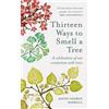 Gaia Thirteen Ways to Smell a Tree: A celebration of our connection with trees