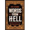 Chambers Words from Hell: Unearthing the Darkest Secrets of English Etymology