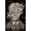FISCHER Sauerländer Don't Let The Forest In: Gefährlich süchtig machender Jugendbuch-Horror mit poetischem Dark Academia Feeling (Deutsche Ausgabe)