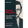 Icon Books Hiding Mengele: How a Nazi Network Harbored the Angel of Death