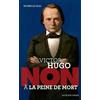 Actes Sud Victor Hugo : Non à la peine de mort: non a la peine de mort