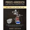 Harry Shannon Praxis-Handbuch der Kolloid-Herstellung: Anleitung zur Herstellung von Kolloiden - für Einsteiger und Fortgeschrittene