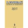 Springer Algebra II: Chapters 4-7 (Elements of Mathematics) (Chapters 4-7 Pt. 2)