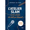 FIRST L'atelier slam: Ecrire et dire des mots qui claquent