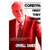 CreateSpace Independent Publishing Platf Corbyn: First they ignore you...: '... a media narrative charting Jeremy Corbyn's rise from backbench obscurity to leader of the Labour Party...'