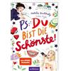 Ars Edition PS: Du bist die Schönste! (PS: Du bist die Beste! 7): Für alle ab 11 Jahren, die Chaos, Spaß und Freundschaftsthemen lieben!