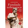 Ediciones Palabra, S.A. Fundada sobre roca : historia breve de la Iglesia: 53