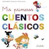 ANAYA INFANTIL Y JUVENIL Mis primeros cuentos clásicos