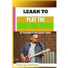 George Bacher Learn to Play the Cigar Box Guitar (Tascabile)