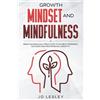 Jo Lesley Growth Mindset and Mindfulness (Tascabile)