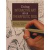 Karen E Erdman Bsn Med Using Interactive Art as a Therapeutic Tool (Tascabile)
