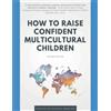 How to Raise Confident Multicultural Children (Tascabile)