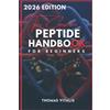 Thomas Vitalis The Complete Peptide Handbook for Beginners (Tascabile)