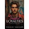 Viggo Vaughn Tangled Loyalties (Tascabile) Protector