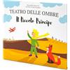 Il Piccolo Principe, Teatro Delle Ombre, Fiaba Pop-Up, Shaplaboo