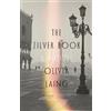 Olivia Laing The Silver Book (Copertina rigida)